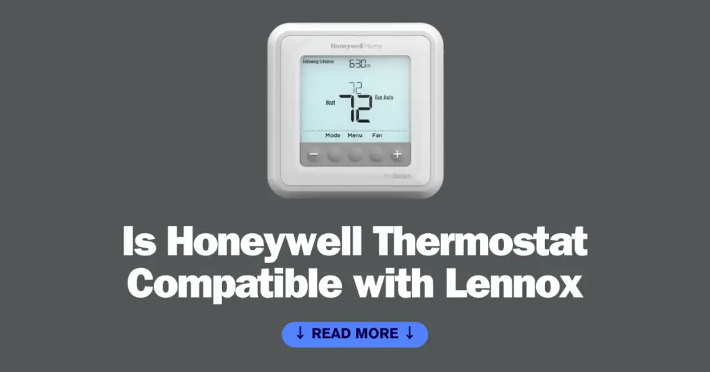 Is Honeywell Thermostat Compatible with Lennox? A Comprehensive Guide