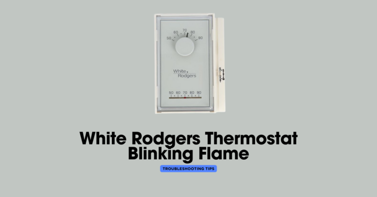 White Rodgers Thermostat Blinking Flame: Troubleshooting Tips ...
