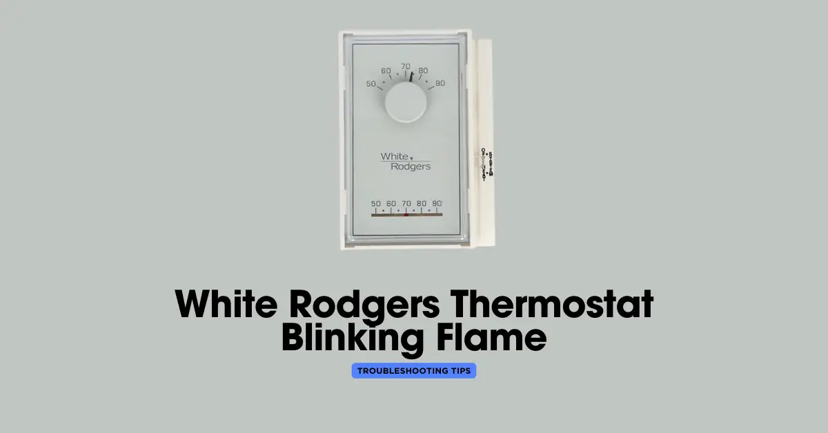 White Rodgers Thermostat Blinking Flame