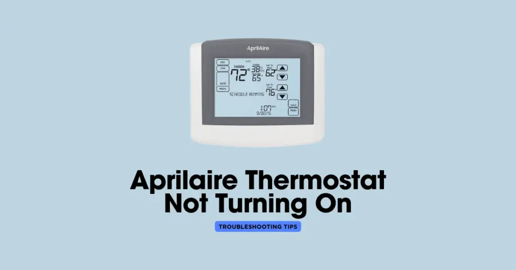 Aprilaire Thermostat Not Turning On Troubleshooting Tips ThermostatNeed