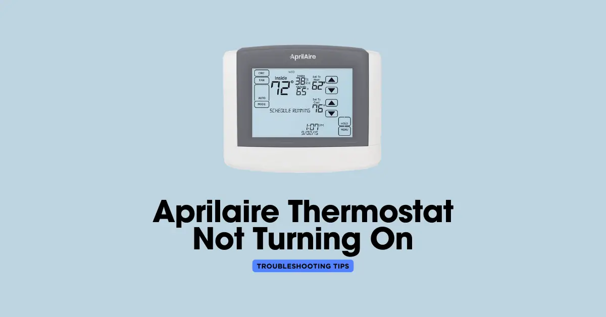 Aprilaire Thermostat Not Turning On