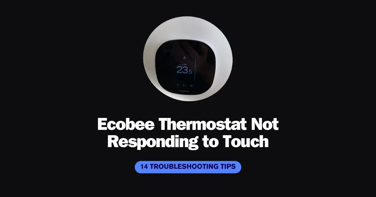 Ecobee Thermostat Not Responding to Touch