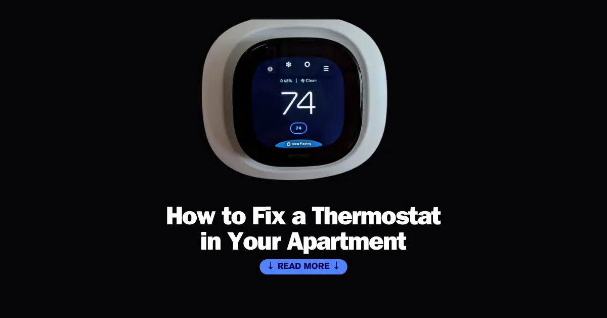 How to Fix a Thermostat in Your Apartment