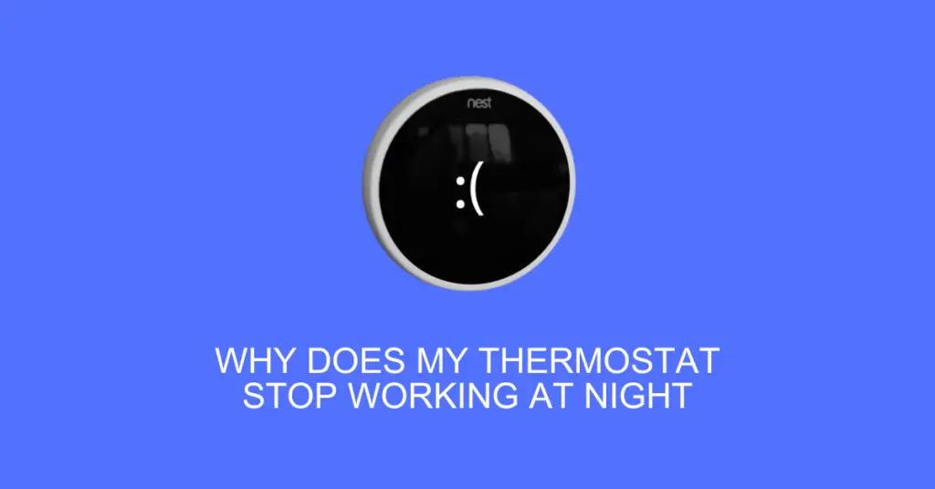 Why Does My Thermostat Stop Working at Night (Solved) ThermostatNeed