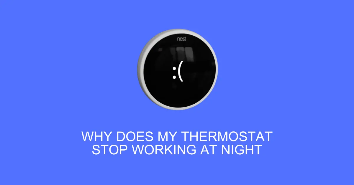 Why Does My Thermostat Stop Working at Night