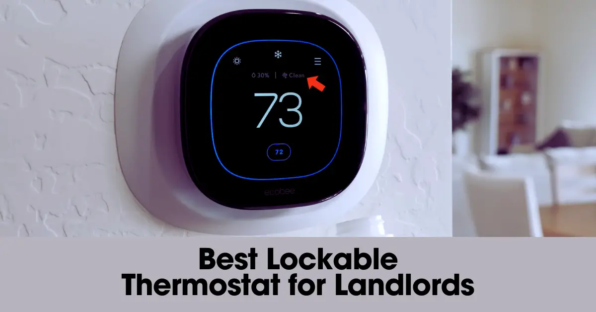 Best Lockable Thermostat for Landlords: Top Picks for Secure