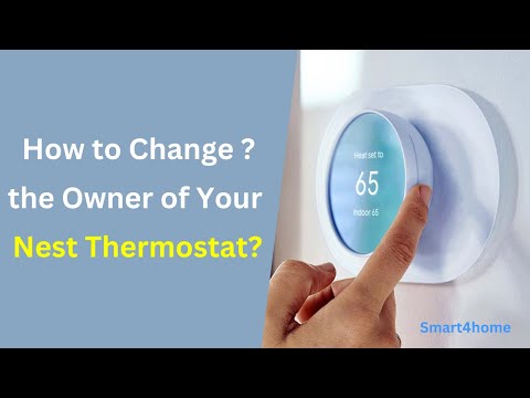 How to Change Ownership of Nest Thermostat