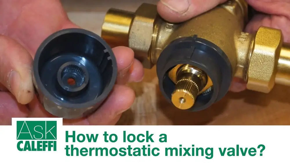 How to Adjust a Thermostatic Mixing Valve