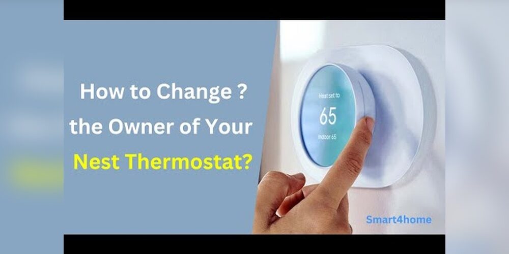 How to Transfer Nest Thermostat to New Owner